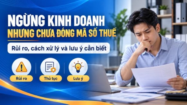 ngung-hoat-dong-nhung-chua-hoan-thanh-thu-tuc-dong-ma-so-thue